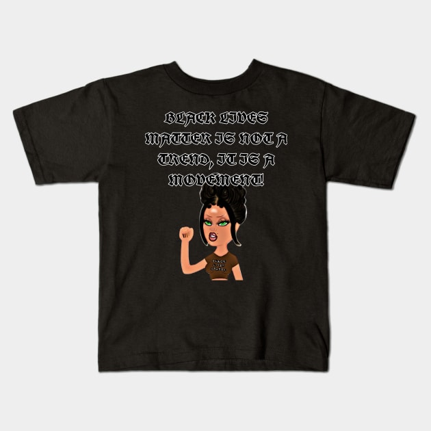 Black Lives Matter is Not a Trend Bratz Kids T-Shirt by Lewd Crude Never Rude